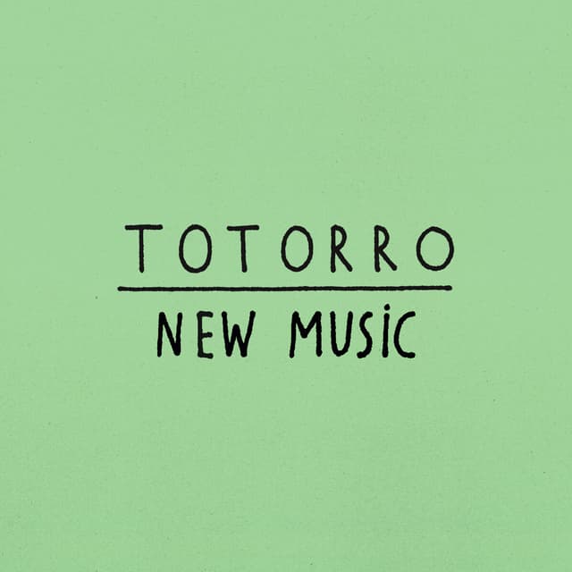 New Music by Totorro
